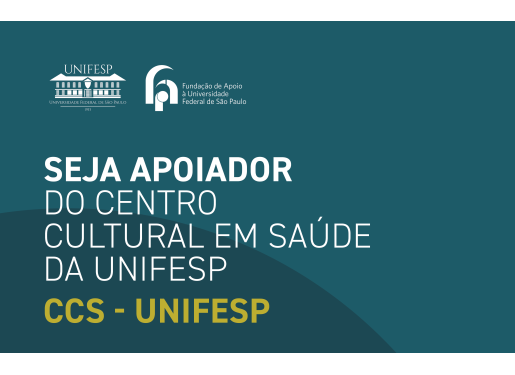 Seja apoiador do Centro Cultural em Saúde da Unifesp CCS - UNIFESP